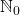 Rendered by QuickLaTeX.com {\Bbb N_0}